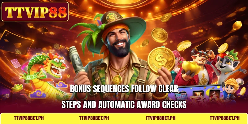 Bonus sequences follow clear steps and automatic award checks