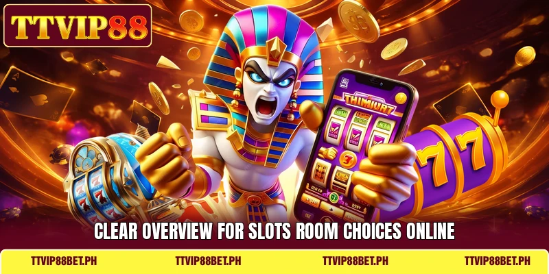 Clear overview for slots room choices online Clear overview for slots room choices online