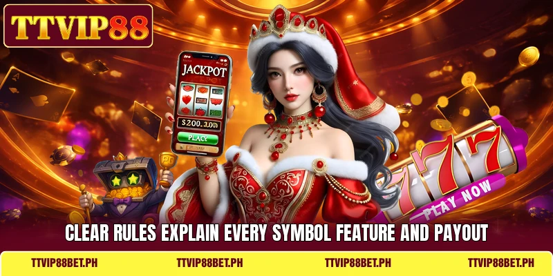 Clear rules explain every symbol feature and payout Clear rules explain every symbol feature and payout