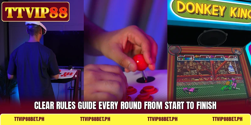 Clear rules guide every round from start to finish Clear rules guide every round from start to finish