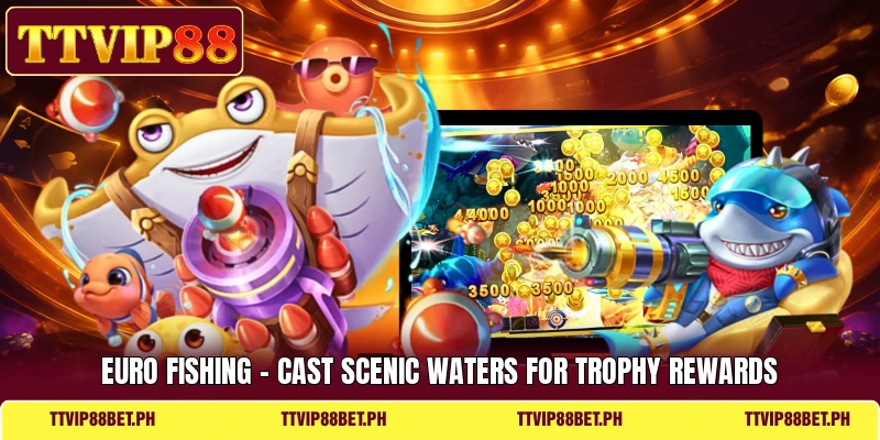Euro Fishing - Cast Scenic Waters For Trophy Rewards
