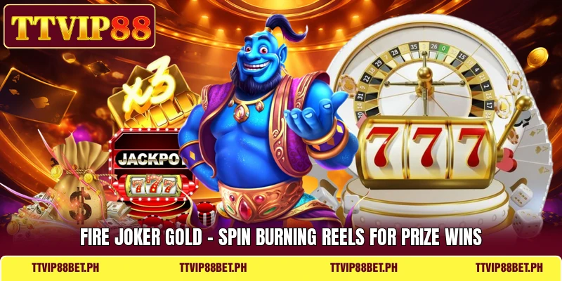 Fire Joker Gold - Spin Burning Reels For Prize Wins
