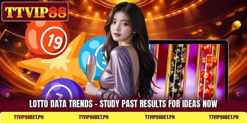 Lotto Data Trends - Study Past Results For Ideas Now