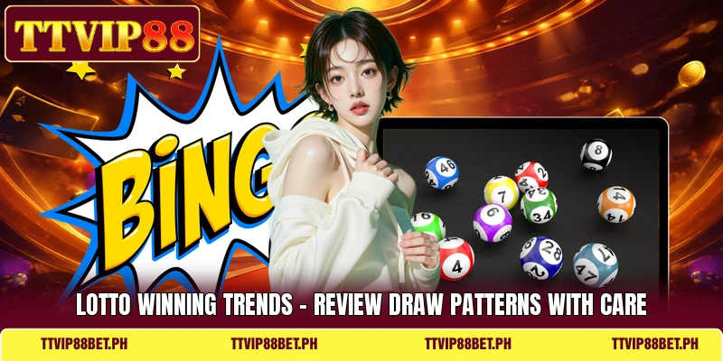 Lotto Winning Trends - Review Draw Patterns With Care