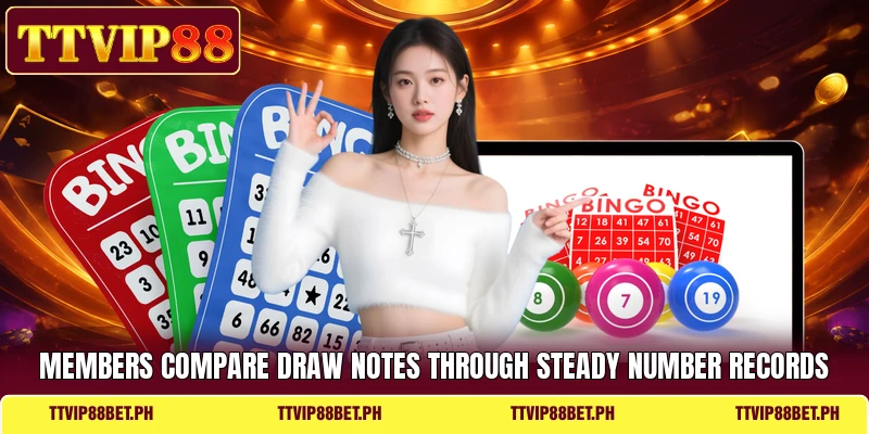 Members compare draw notes through steady number records