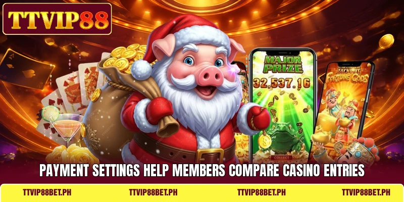 Payment settings help members compare casino entries Payment settings help members compare casino entries
