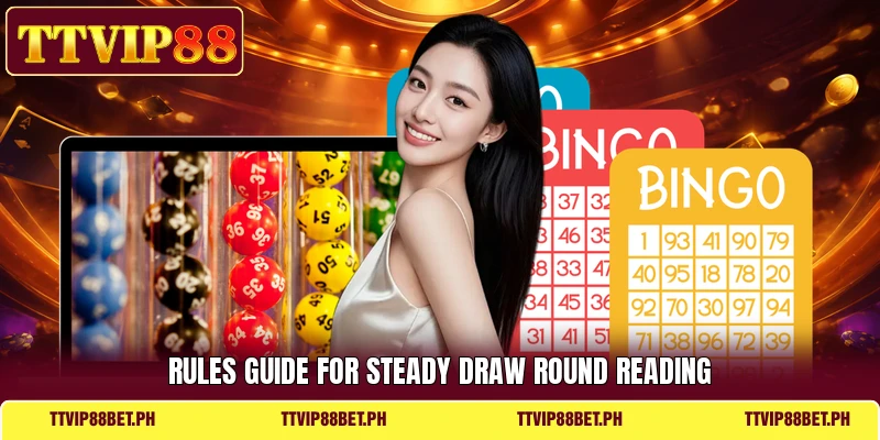 Rules guide for steady draw round reading