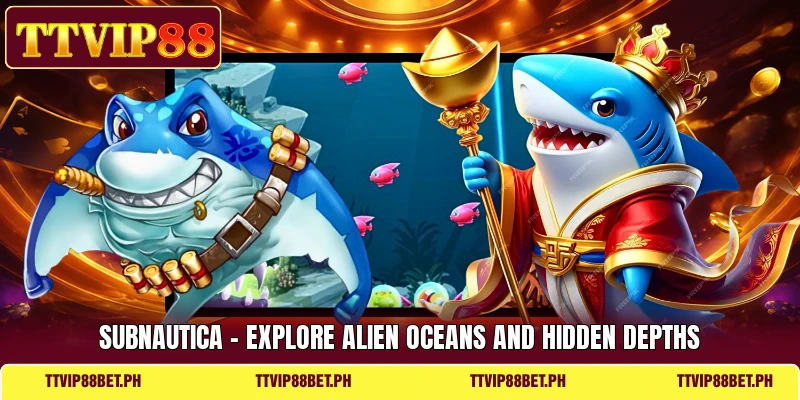 Subnautica - Explore Alien Oceans And Hidden Depths