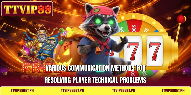 Various communication methods for resolving player technical problems